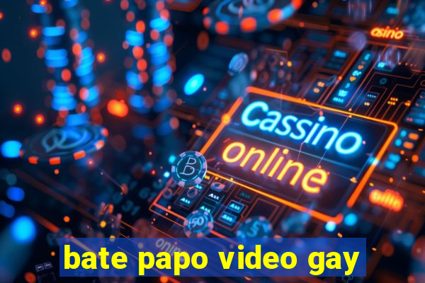 bate papo video gay